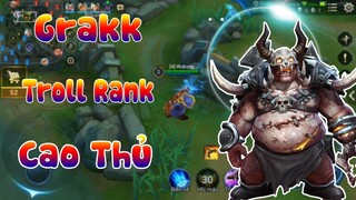 Liên Quân | Grakk Troll Rank Cao Thủ Hài Hước  - Thượng Đế Cũng Phải Cười