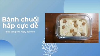 Bánh Chuối Hấp Cực Dễ Cho Ngày Bận Rộn -  Ẩm Thực Hay TV