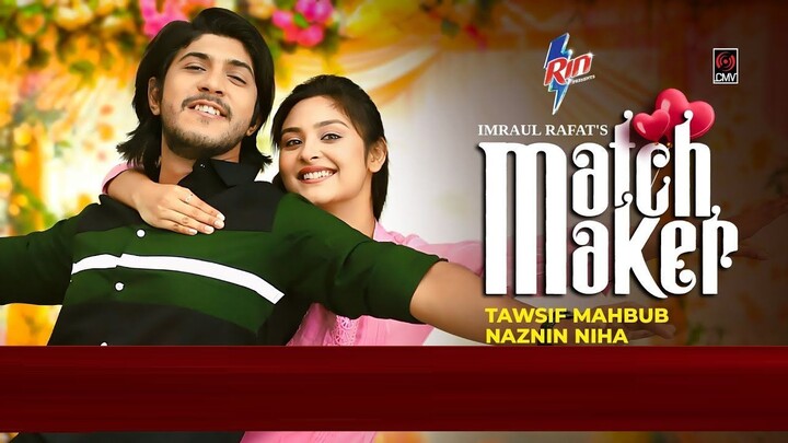 ম্যাচমেকার | Matchmaker | Full Natok | Tawsif Mahbub | Naznin Niha | Imraul Rafat |Bangla Natok