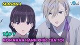 Cuộc Hôn Nhân Hạnh Phúc Của Tôi | SS1: Tập 7 | Anime: My Happy Marriage