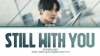 Jungkook (BTS) 'Still With You' Lyrics