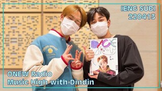 [220413] ONEW Radio Music High with DINDIN