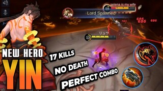 17 KILLS NO DEATH!! Perfect Combo!! New Fighter Yin Best Build & Gameplay - Mobile Legends