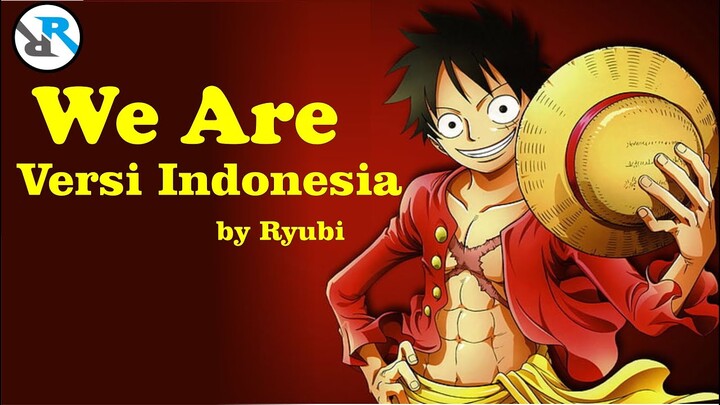 Lagu Opening One piece 1 - We Are Versi Indonesia By Ryubi