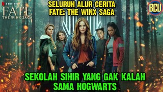 KETIKA PERI DISEKOLAHIN BUAT MEMBASMI MONSTER JAHAT| SELURUH ALUR CERITA SERIES FATE : THE WINX SAGA