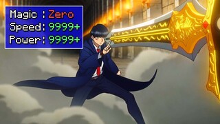 Boy Born With Zero Magic Power But He Still Becomes The Strongest Mage At The Magic Academy