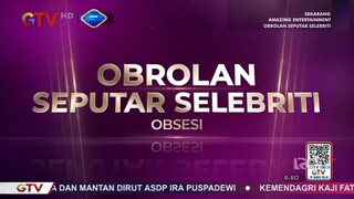 Obb Obrolan Seputar Selebriti Obsesi GTV