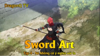 Sword Art Tập 4 - Nó không có ý nghĩa với ta
