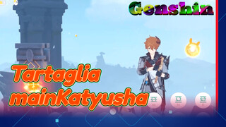 Tartaglia mainKatyusha