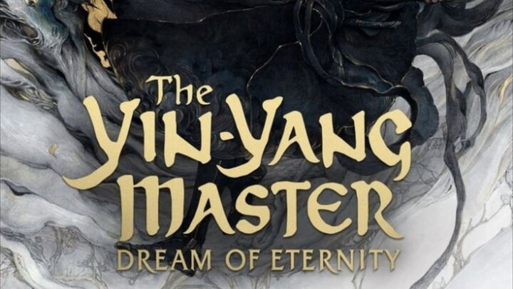 The Yin-yang Master : Dream of Eternity [2020]