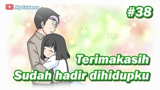 #38 Terimakasih sudah hadir dihidupku (end)