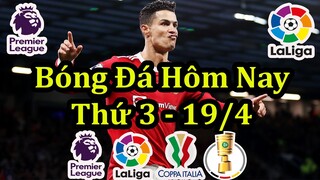 Lịch Thi Đấu Bóng Đá Hôm Nay 19/4 - Tâm Điểm Ngoại Hạng Anh & Coppa Italia - Thông Tin Trận Đấu