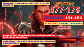 Alur Cerita Swallowed Star Season 2 Episode 151-152 | 177-178