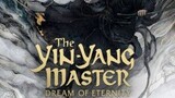 The Yin Yang Master (Dream Of Eternity) 2020