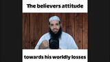 The believers attitude towards his worldly losses | Abu Bakr Zoud