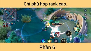 Chỉ phù hợp rank cao p6