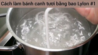 Cách làm bánh canh tươi bằng bao Lylon #2