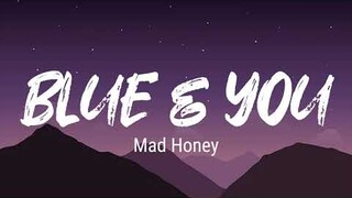 Mad Honey - Blue & You (Lyrics)