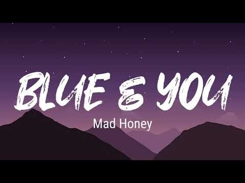 Mad Honey - Blue & You (Lyrics)