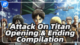 Attack On Titan
Opening & Ending
Compilation_2