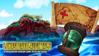 LOKASI PULAU LAUGH TALE YANG MISTERIUS | AWAKENING DF NIKA PEMICU TITIK KOORDINAT LAUGH TALE! -Teori