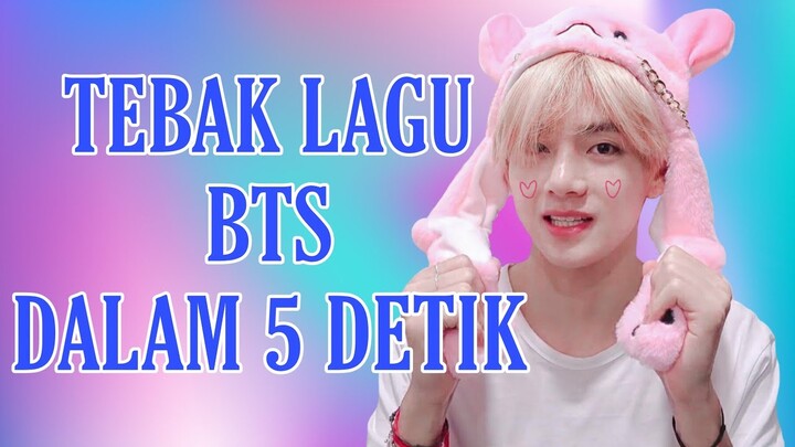 TEBAK LAGU BTS DALAM 5 DETIK || Are You Army? Let's Play!!!