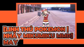 [Linh thú Pokemon | Nhảy MikuMiku MMD] Bài hát của May: Làm ơn đi mà tình yêu ơi