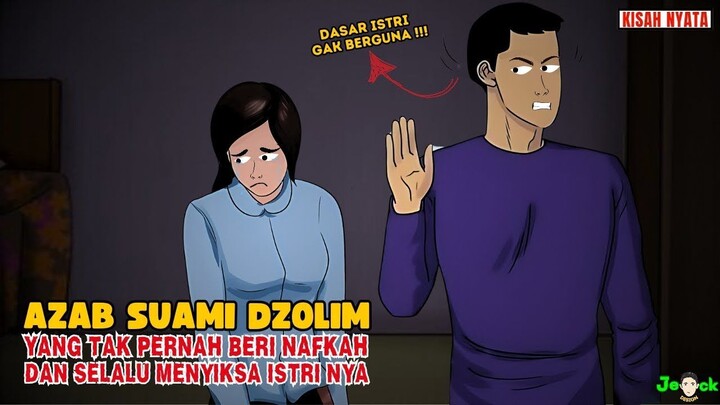 AZAB SUAMI DZOLIM YANG TIDAK PERNAH MEMBERI NAFKAH DAN SELALU MENYIKSA ISTRI