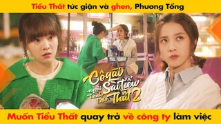 THẤT TỨC GIẬN VÀ GHEN, PHƯƠNG MUỐN CÔ QUAY TRỞ VỀ CÔNG TY || CÔ GÁI NGOÀI HÀNH TINH SÀI TIỂU THẤT 2