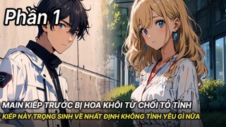 Review Manhua | Bị Hoa Khôi Từ Chối Tỏ Tình, Main Trọng Sinh Về Làm Lại Cuộc Đời Phần 1