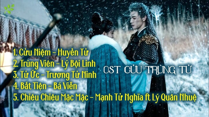 [Playlist OST] Cửu Trùng Tử | Mạnh Tử Nghĩa - Lý Quân Nhuệ | 九重紫OST