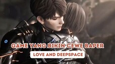 GAME YANG BIKIN CEWE BAPER || Love And Deepspace