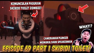 EPISODE TERBARU 69 PART 1 SKIBIDI TOILET! KEMUNCULAN SKIBIDI TOILET ZOMBIE & CAMERAMAN PLUNGER MARAH