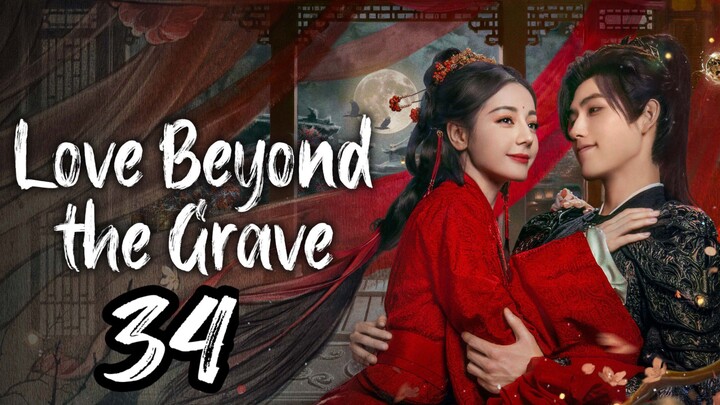 𝐋𝐨𝐯𝐞 𝐁𝐞𝐲𝐨𝐧𝐝 𝐓𝐡𝐞 𝐆𝐫𝐚𝐯𝐞 - 𝐄𝐩𝐢𝐬𝐨𝐝𝐞 - 34 [𝐄𝐧𝐠 𝐒𝐮𝐛]