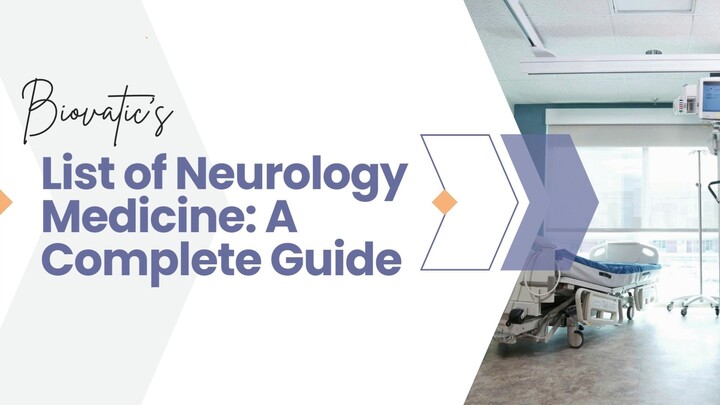 Biovatic’s List of Neurology Medicine A Complete Guide