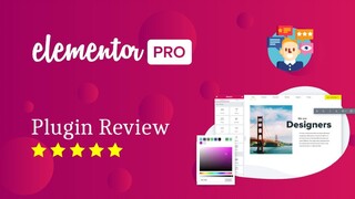 Elementor Review: The Good, The Bad & Everything You Should Know Before You Build Your Next Website