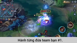 Hành từng đứa team bạn p1