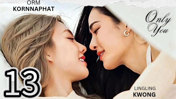 [EP.13] ONLY YOU....(2025) ENGSUB
