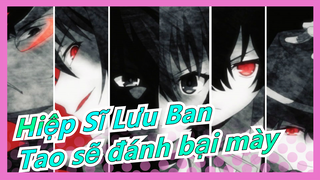 [Hiệp Sĩ Lưu Ban/Kinh điển] Cho dù mày là kẻ mạnh nhất, tao cũng sẽ đánh bại mày!_A