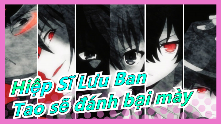 [Hiệp Sĩ Lưu Ban/Kinh điển] Cho dù mày là kẻ mạnh nhất, tao cũng sẽ đánh bại mày!_A