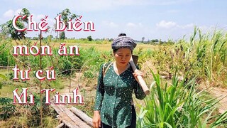 Thôn nữ đào Mì Tinh . Món ăn ngon được chế biến từ Mì Tinh.