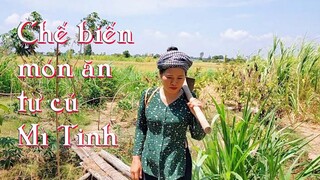 Thôn nữ đào Mì Tinh . Món ăn ngon được chế biến từ Mì Tinh.