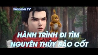 Hành trình nguyên thủy bảo cốt - Thế giới hoàn mỹ Tập 8