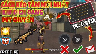 Free Fire | Hướng Dẫn Cách “KÉO TÂM MỚI NHẤT KHI ĐỊCH ĐANG DUY CHUYỂN”  Cực Hay Và Hiệu Quả ☘️