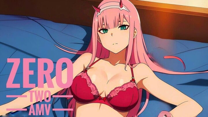 ZERO TWO AMV