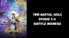 Twin Martial Souls Episode 3-4 Subtitle Indonesia