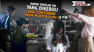 HANYA SEKOLAH INI YANG MEMBOLEHKAN SISWANYA DIKEBULI - Alur Film Demon Convered