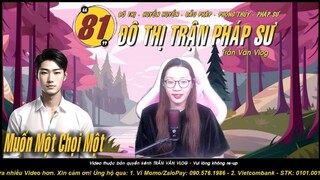 ĐÔ THỊ TRẬN PHÁP SƯ - Tập 81: Muốn Một Chọi Một | Truyện Tu Luyện Phép Thuật - Trần Vân Vlog