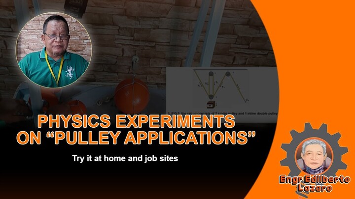 Physics Experiment on Pulley Applications | Try It At Home and Job Sites