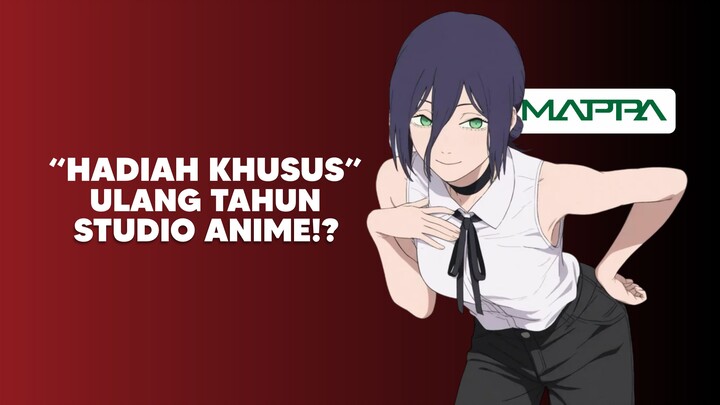 Ulang Tahun Studio Mappa dan Projek Animenya!?